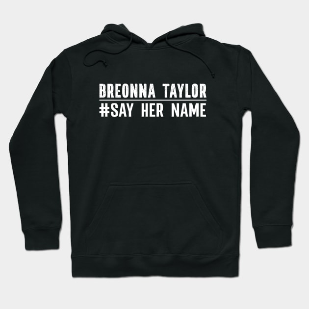 Breonna Taylor - Say Her name Hoodie by MEDtee